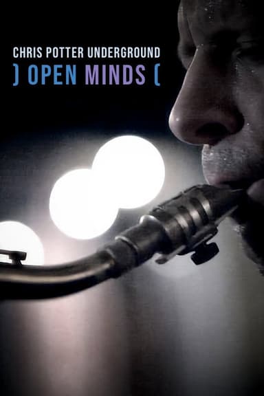 Open Minds: Chris Potter Underground poster