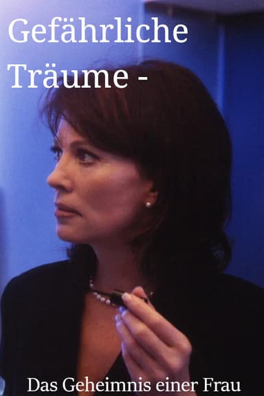 Gefährliche Träume - Das Geheimnis einer Frau poster
