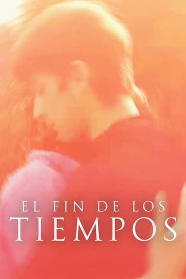 El Fin De Los Tiempos poster