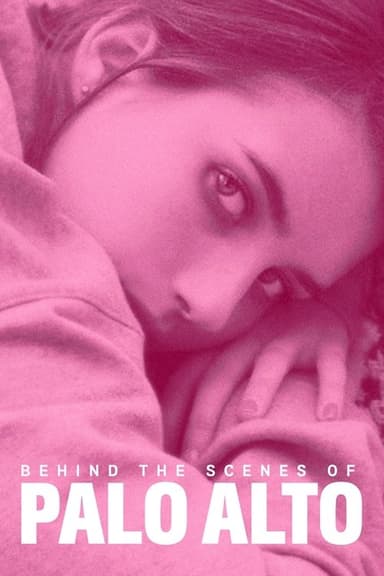 Behind the Scenes of Palo Alto poster