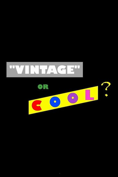 Vintage or Cool? poster