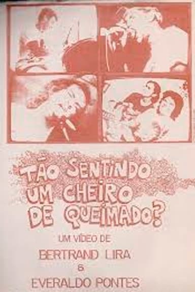Tão Sentindo Um Cheiro De Queimado? poster