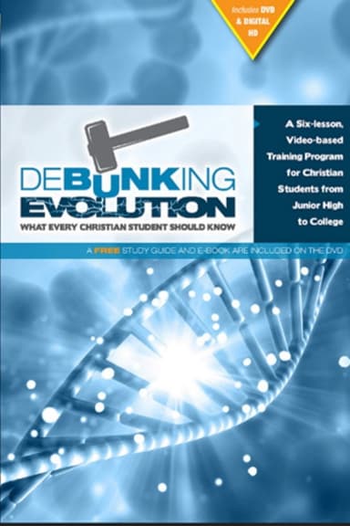 Debunking Evolution: What Every Christian Student Should Know poster