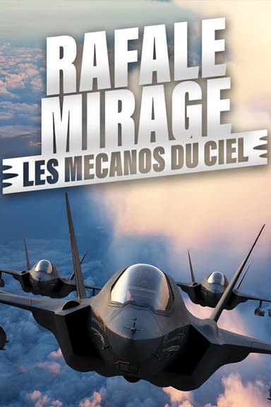 Rafale, mirage: les mécanos du ciel poster
