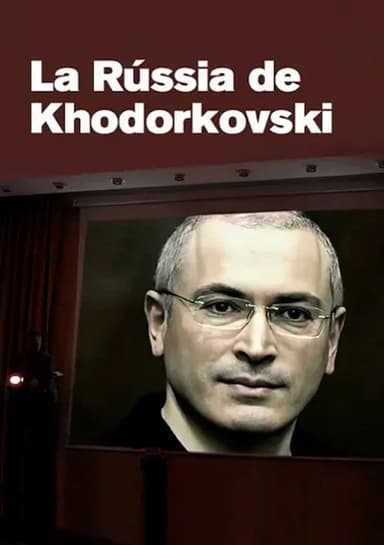 La Rússia de Khodorkovski poster
