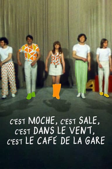 C'est moche c'est sale, c'est dans le vent, c'est le Café de la gare poster