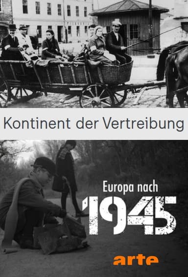 Kontinent der Vertreibung - Europa nach 1945 poster