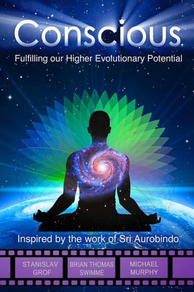 Conscious: Fulfilling Our Higher Evolutionary Potential poster