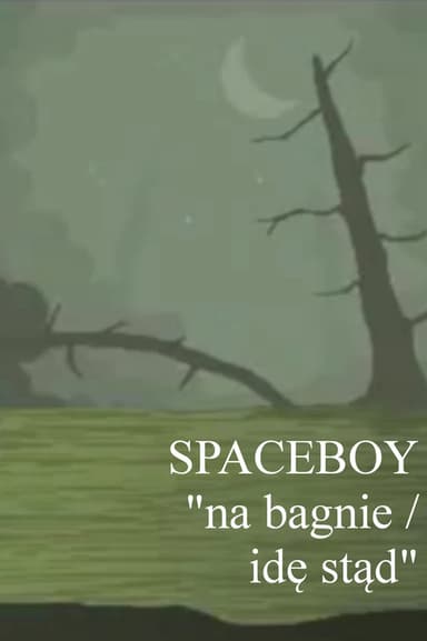 SPACEBOY: na bagnie/idę stąd poster