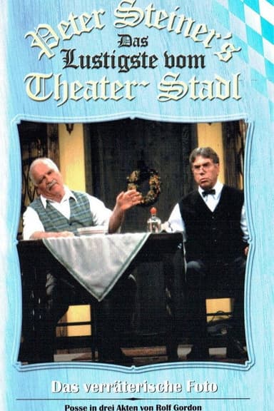 Peter Steiners Theaterstadl - Das verräterische Foto poster