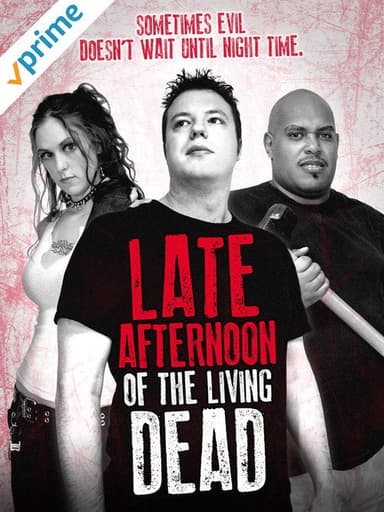 Late Afternoon of the Living Dead poster