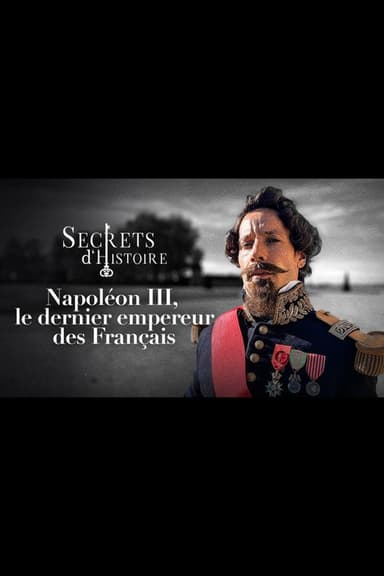 Napoléon III, le dernier empereur des Français poster