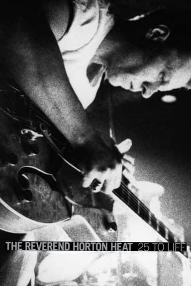 The Reverend Horton Heat: 25 to Life poster