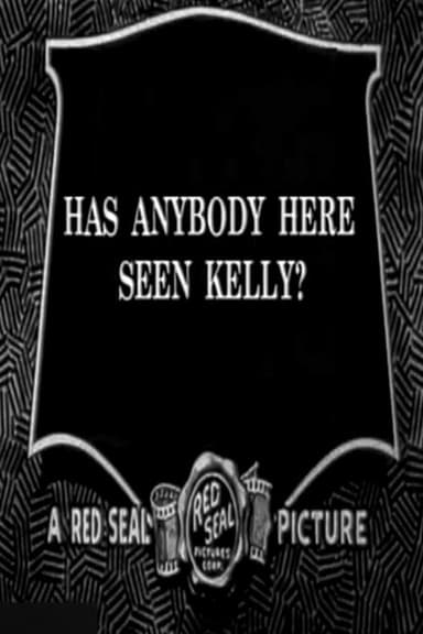 Has Anybody Here Seen Kelly? poster