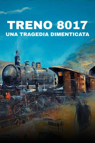 Treno 8017 - Una tragedia dimenticata poster