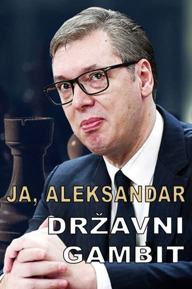 Ja, Aleksandar - Državni gambit poster