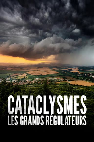 Cataclysmes, les grands régulateurs poster