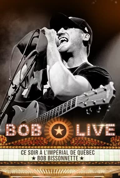 Bob Bissonnette - LIVE à L'impérial de Québec poster