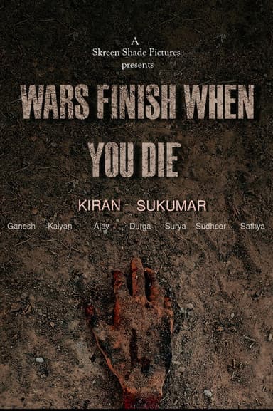 Wars finish when you die poster