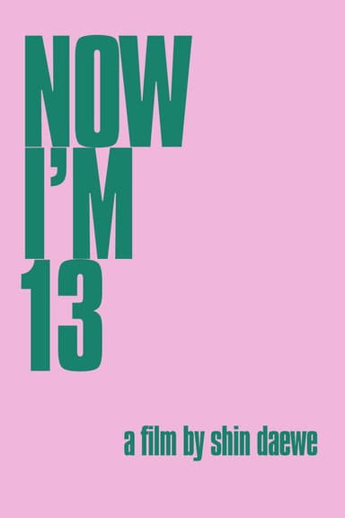 Now I'm Thirteen poster