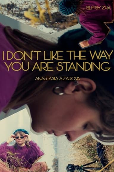 I Don't Like the Way You Are Standing poster