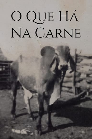 O Que Há Na Carne poster