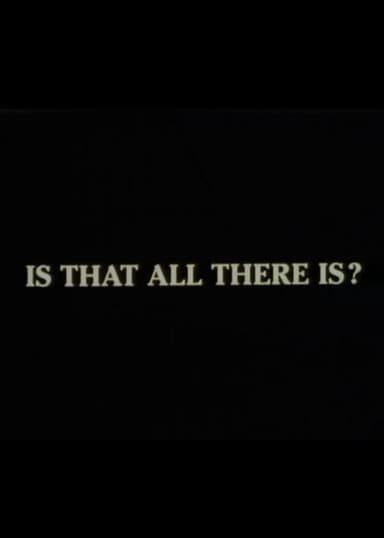 Is That All There Is? poster