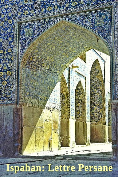 Ispahan: A Persian Letter (The Chah Mosque at Ispahan) poster