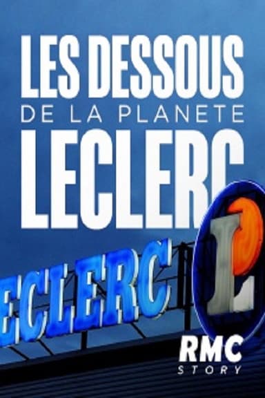 Les dessous de la planète Leclerc poster