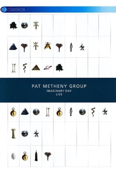 Pat Metheny Group: Imaginary Day Live poster