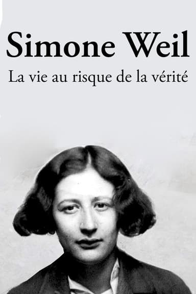 Simone Weil, la vie au risque de la vérité poster