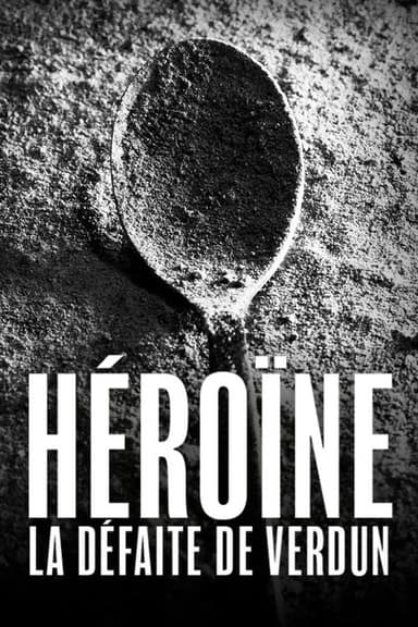 Héroïne, la défaite de Verdun poster