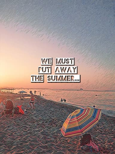 We must put away the summer... poster