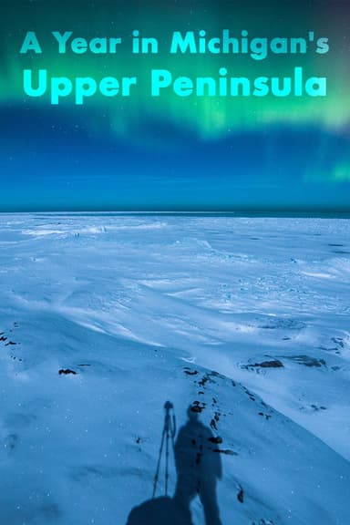 A Year in Michigan’s Upper Peninsula poster