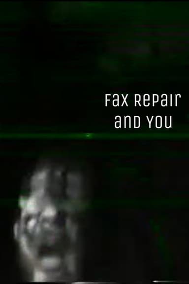 Fax Repair And You poster