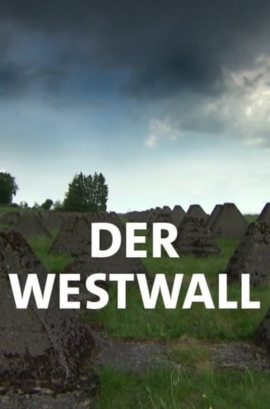 Der Westwall - Die Geschichte einer Grenze poster