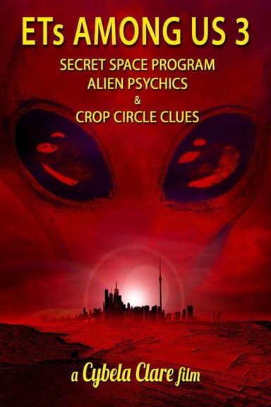 ETs Among Us 3: Secret Space Program, Alien Psychics & Crop Circle Clues poster