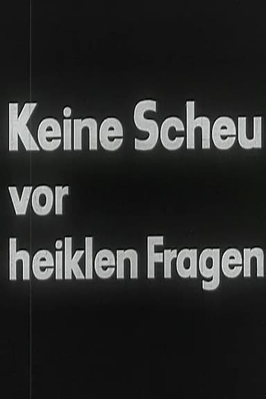 Keine Scheu vor heiklen Fragen poster