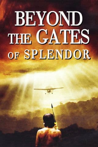 Beyond the Gates of Splendor poster