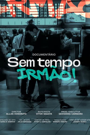 Sem Tempo, Irmão! poster