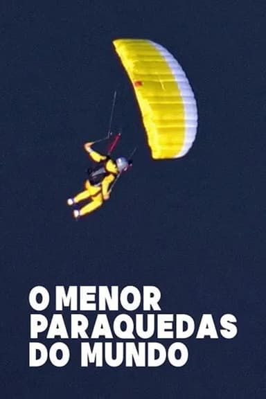 O Menor Paraquedas do Mundo poster