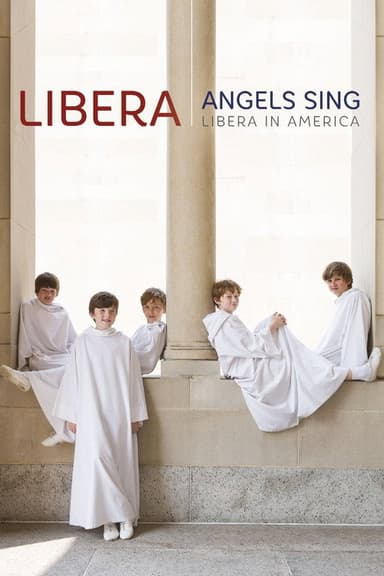 Angels Sing: Libera in America poster