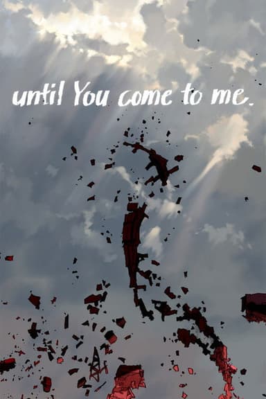until You come to me. poster