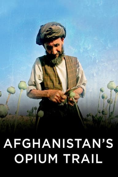Afghanistan's Opium Trail poster