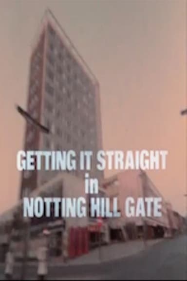 Getting It Straight in Notting Hill Gate poster