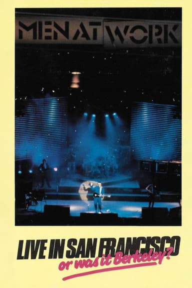 Men At Work: Live In San Francisco Or Was It Berkeley poster