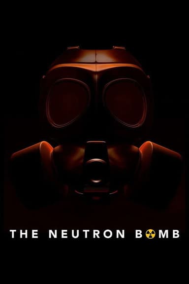 The Neutron Bomb poster