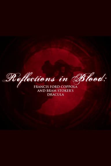 Reflections in Blood: Francis Ford Coppola and Bram Stoker’s Dracula poster