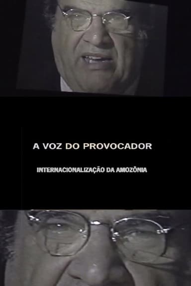 A Voz do Provocador: Internacionalização da Amazônia poster