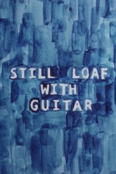 Still Loaf with Guitar poster